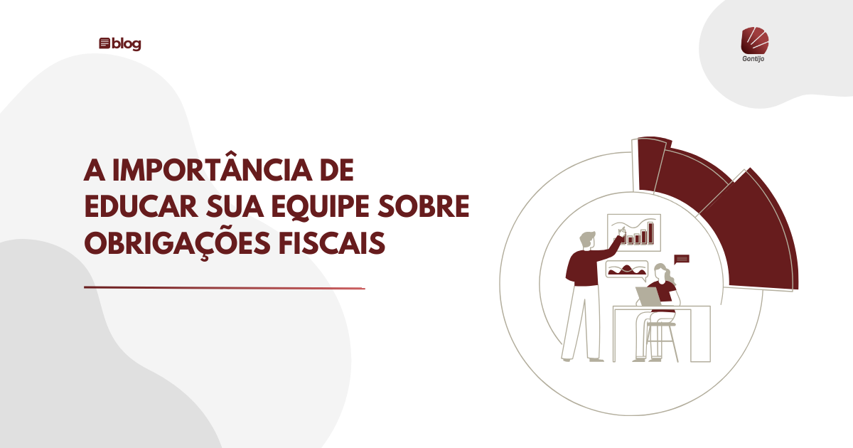 A Importância de Educar Sua Equipe sobre Obrigações Fiscais